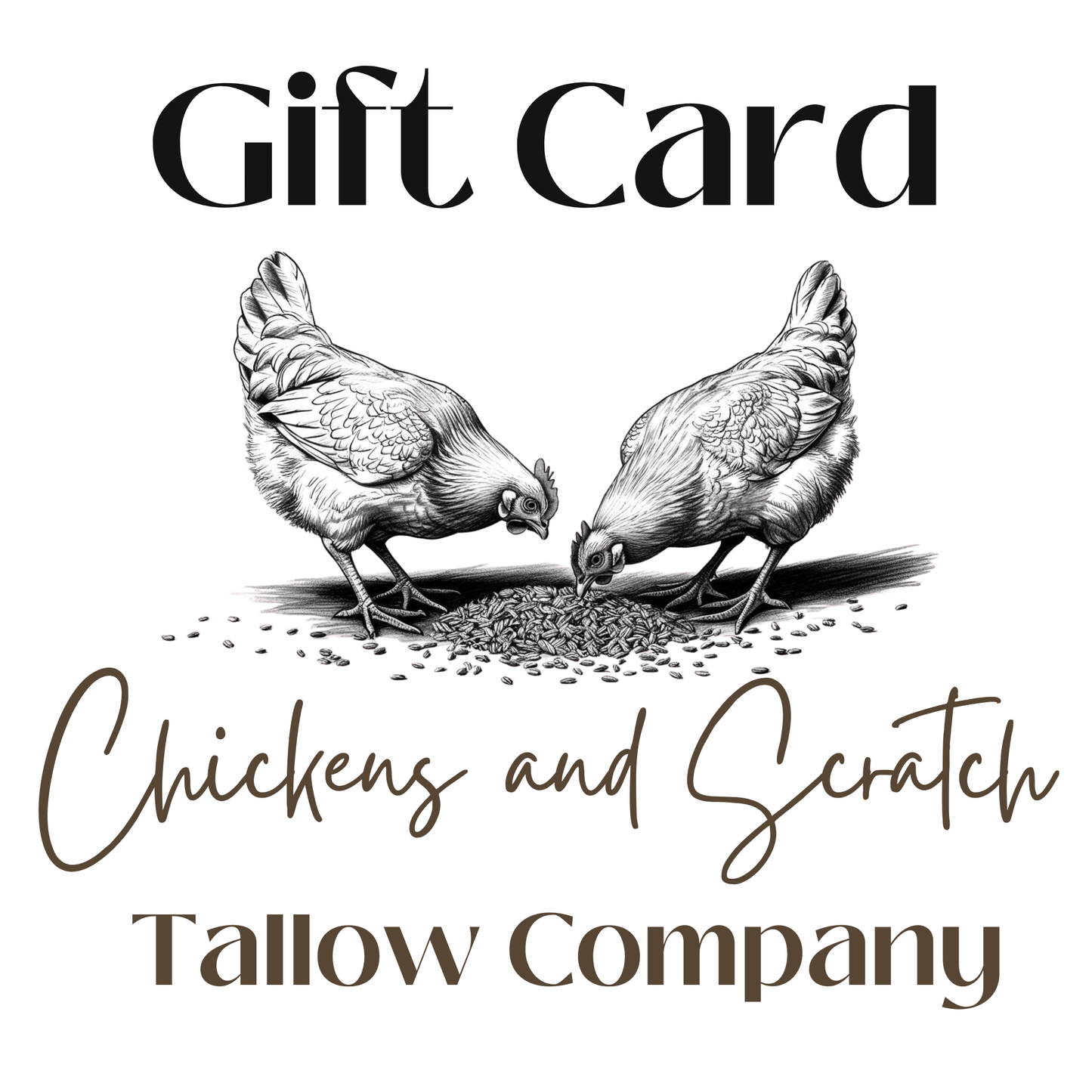 Chickens and Scratch Tallow Company E- Gift Card
